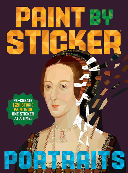Paint by Sticker (Official): Portraits (Re-create 12 Historic Paintings One Sticker at a Time!) by Workman Publishing, 9781523533442