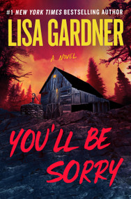 You'll Be Sorry by Lisa Gardner, 9781538765142