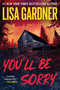 You'll Be Sorry by Lisa Gardner, 9781538765142