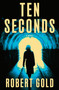 Ten Seconds by Robert Gold, 9781538773505