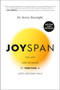 Joyspan (The Art and Science of Thriving in Life's Second Half) - 9781546007364 by Dr. Kerry Burnight, 9781546007364