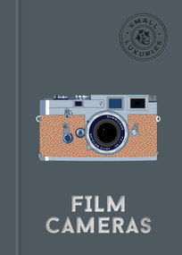 Small Luxuries: Film Cameras by Aaron Lurth, 9781577156765