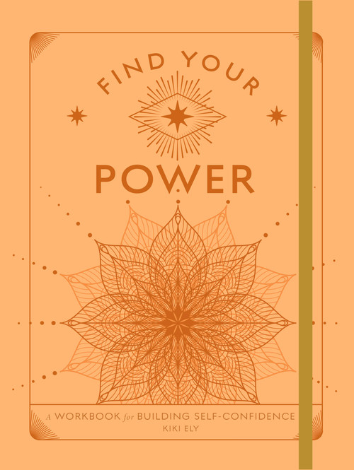 Find Your Power (A Workbook for Building Self-Confidence) by Kiki Ely, 9781577158967