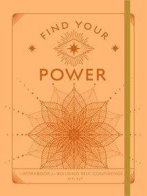 Find Your Power (A Workbook for Building Self-Confidence) by Kiki Ely, 9781577158967