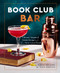 Book Club Bar (Literary-Inspired Drink Recipes for Your Next Great Read) by Nat Esten, Erin Neary, 9781577159094