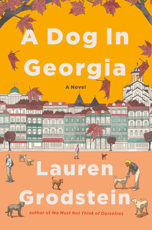 A Dog in Georgia (A Novel) - 9781643757353 by Lauren Grodstein, 9781643757353