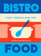 Bistro Food (Fast French One-Pot) by Stéphane Reynaud, 9781761501470