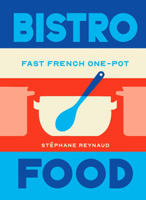 Bistro Food (Fast French One-Pot) by Stéphane Reynaud, 9781761501470