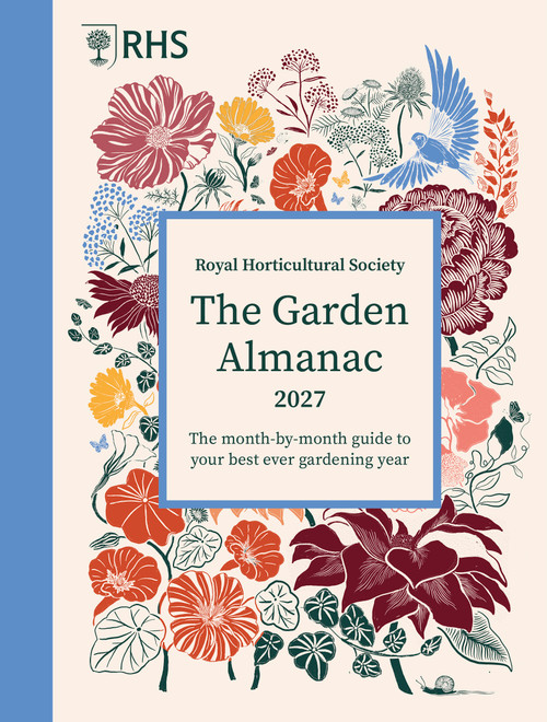 RHS The Garden Almanac 2027 (The month-by-month guide to your best ever gardening year) by Zia Allaway, Mr. Guy Barter, Royal Horticultural Society, 9781805701200