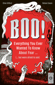 Boo! (Everything you ever wanted to know about fear (but were afraid to ask)) by Clive Gifford, Rohan Eason, 9781836005469