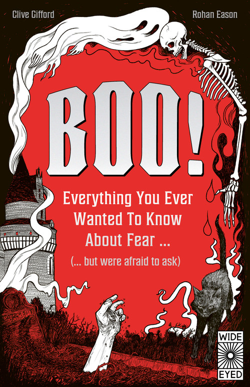 Boo! (Everything you ever wanted to know about fear (but were afraid to ask)) by Clive Gifford, Rohan Eason, 9781836005469