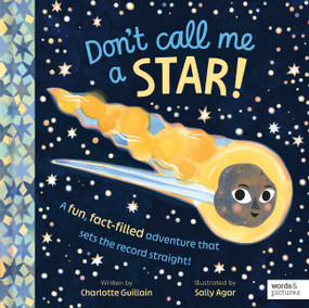 Don't Call Me a Star! (A fun, fact-filled adventure that sets the record straight!) by Charlotte Guillain, Sally Agar, 9781836008408