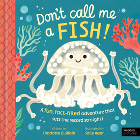 Don't Call Me a Fish! by Charlotte Guillain, Sally Agar, 9781836008521