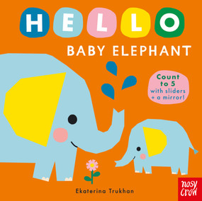 Hello Baby Elephant by Ekaterina Trukhan, Nosy Crow Ltd, 9798887772592