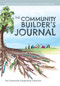 The Community Builder's Journal (Guided reflections and experiments for your community building journey) by Peter Westoby, Dave Andrews, Howard Buckley, Rachael Donovan, Kirsty Leigh, Gerard Dowling, Richard Warner, Anthony Kelly, 9781788534154