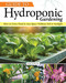 Guide to Hydroponic Gardening (How-To Grow Food in Any Space without Soil or Sunlight) by Kiri Martin, 9781580116176