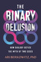 The Binary Delusion (How Biology Defies the Myth of Two Sexes) by Ari Berkowitz, 9780807023402