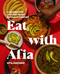 Eat with Afia (A Celebration of Plant-Based Ghanaian Cooking) by Afia Amoako, 9780593850954