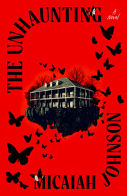 The Unhaunting by Micaiah Johnson, 9798217181131