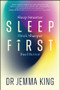 Sleep First (Sleep Smarter, Think Sharper, Feel Better) by Jemma King, 9781394370443