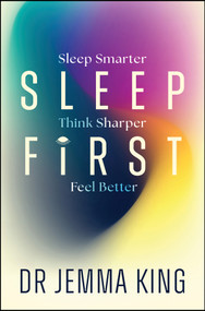 Sleep First (Feel Better, Think Sharper, Sleep Smarter) by Jemma King, 9781394370443