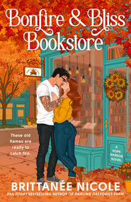 Bonfire and Bliss Bookstore (A Hope Harbor Novel) (A Cozy Fall Romance) by Brittanée Nicole, 9798217180219