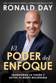 El poder del enfoque: Transforma tu visión y activa tu mente millonaria / The Power of Focus (Spanish Edition) by Ronald Day, 9798890985859