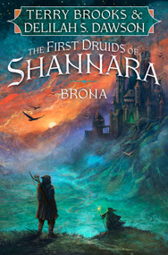Brona (The First Druids of Shannara) by Terry Brooks, Delilah S. Dawson, 9780593129838
