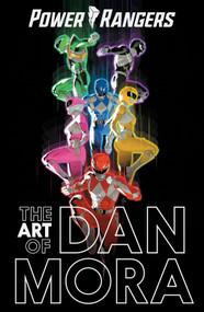 Power Rangers: Art of Dan Mora by Dan Mora, Dan Mora, 9798892158756