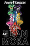 Power Rangers: Art of Dan Mora by Dan Mora, Dan Mora, 9798892158756