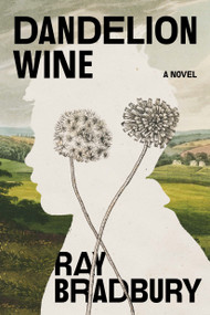 Dandelion Wine (A Novel) - 9798217093977 by Ray Bradbury, 9798217093977