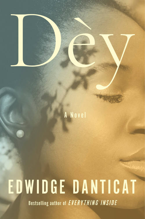 Dèy (A Novel) by Edwidge Danticat, 9780593803523