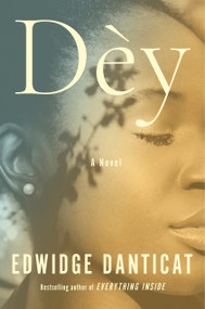 Dèy (A Novel) by Edwidge Danticat, 9780593803523