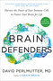 Brain Defenders (Harness the Power of Your Immune Cells to Protect Your Brain for Life) by David Perlmutter, M.D., 9798217178469