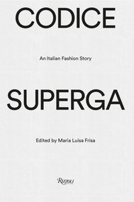 CODICE SUPERGA (An Italian Fashion Story) by Maria Luisa Frisa, 9788891846075