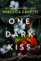 One Dark Kiss by Rebecca Zanetti, 9781496748379