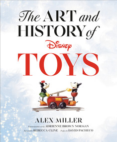 The Art and History of Disney Toys by Alex Miller, 9798217299652