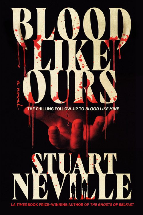 Blood Like Ours - 9781641298469 by Stuart Neville, 9781641298469