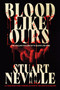 Blood Like Ours - 9781641298469 by Stuart Neville, 9781641298469