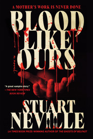 Blood Like Ours - 9781641298469 by Stuart Neville, 9781641298469