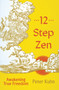 12-Step Zen (Awakening True Freedom) by Peter Kuhn, 9781888375695