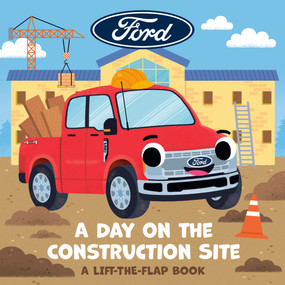 Ford: A Day on the Construction Site (A Lift-the-Flap Book) by Andrea Towers, 9798217244485