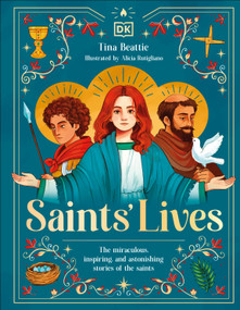 Saints' Lives (The Miraculous, Inspiring, and Astonishing Stories of the Saints) by Tina Beattie, Alicia Rutigliano, 9798217136056