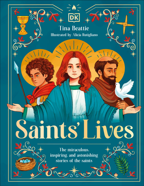 Saints' Lives (The Miraculous, Inspiring, and Astonishing Stories of the Saints) by Tina Beattie, Alicia Rutigliano, 9798217136056