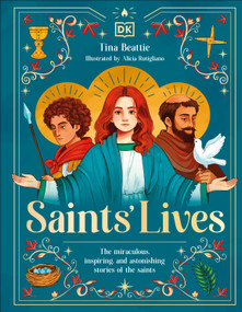 Saints' Lives (The Miraculous, Inspiring, and Astonishing Stories of the Saints) by Tina Beattie, Alicia Rutigliano, 9798217136056
