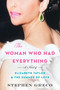 The Woman Who Had Everything (A Novel of Elizabeth Taylor and the Summer of Love) by Stephen Greco, 9781496756657