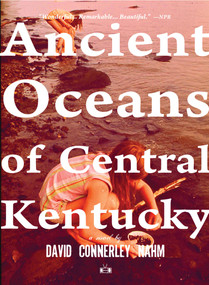 Ancient Oceans of Central Kentucky by David Connerley Nahm, 9781937512200