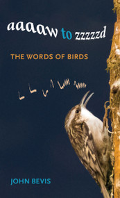 Aaaaw to Zzzzzd (The Words of Birds) - 9780262057202 by John Bevis