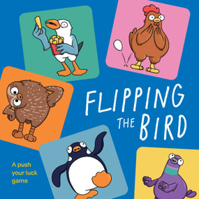 Flipping the Bird (A push your luck game) by Miranda Dumas, Lisa Vertudaches, 9781923239470