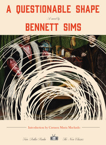 A Questionable Shape by Bennett Sims, Carmen Maria Machado, 9781953387493